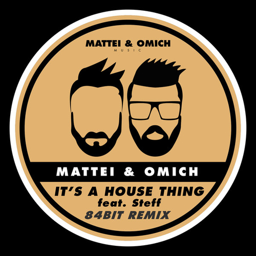 Mattei & Omich, Steff Daxx - It's A House Thing (84Bit Remix) [MOM038]